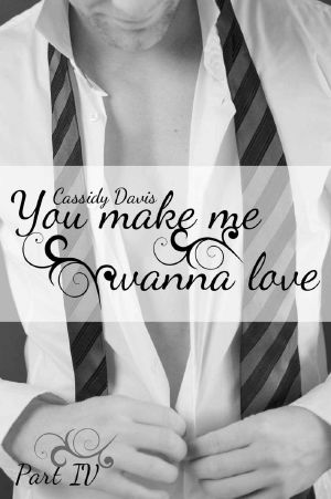 [You make me wanna love 04] • You make me wanna love (Part 4)